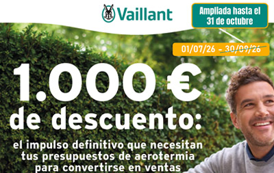 ¡Promo ampliada! 1.000€ para tus ventas de aerotermia Vaillant