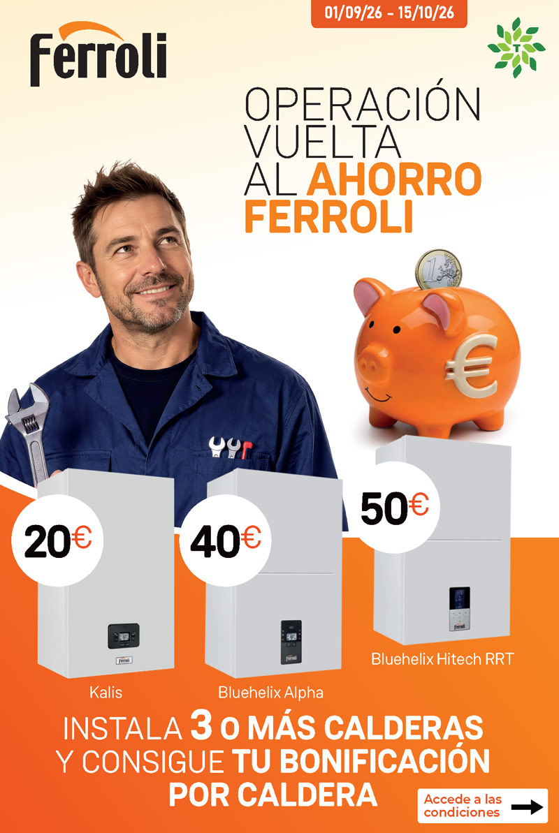 Operación Vuelta al Ahorro Ferroli Operación Vuelta al Ahorro Ferroli